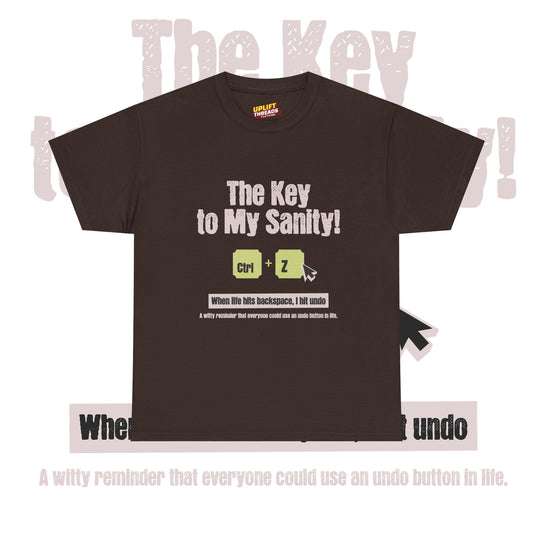 Funny Undo Button Tee - The Key to My Sanity!