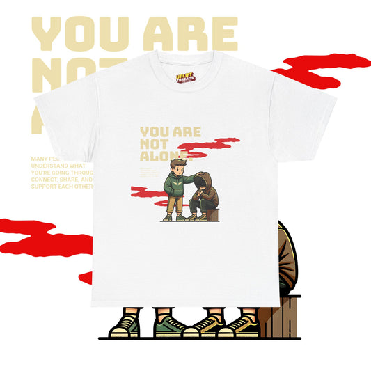 Unisex Heavy Cotton Tee - 'You Are Not Alone' Inspirational Shirt